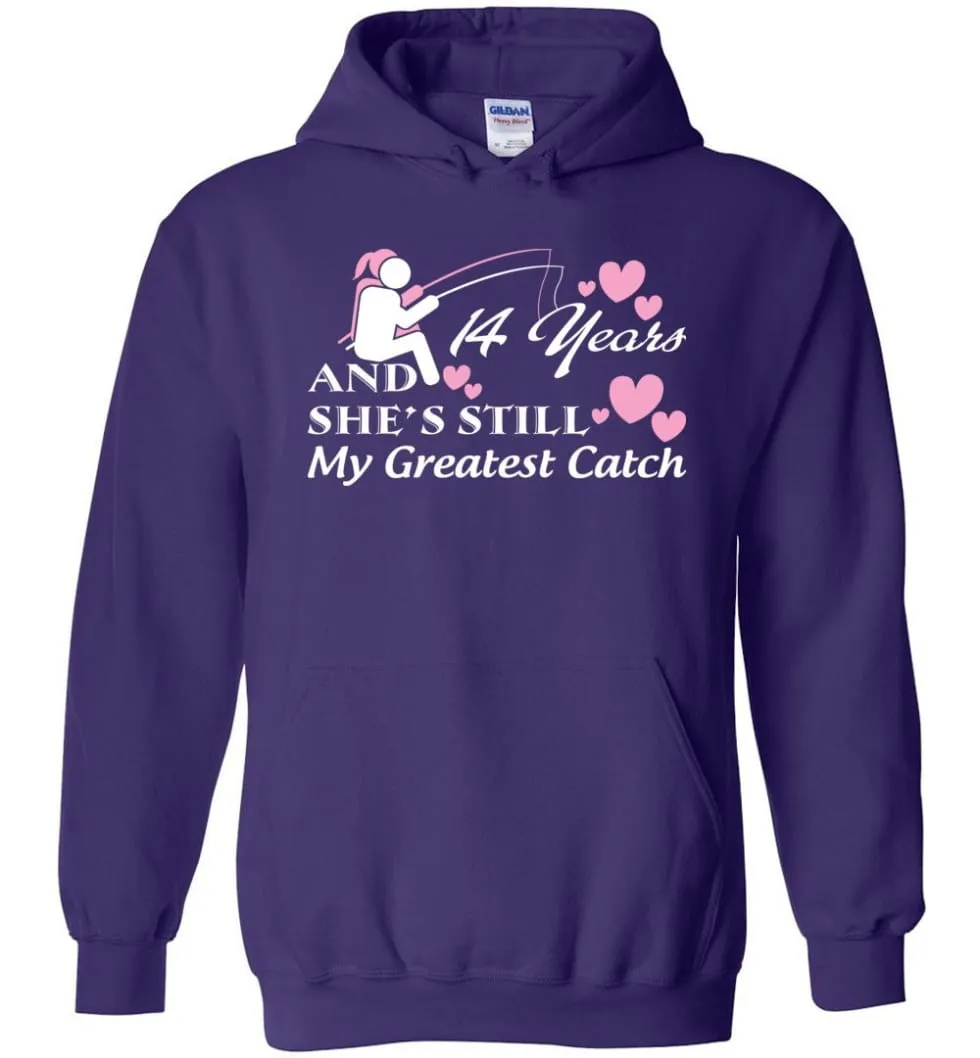 14 Years Anniversary She Still My Greatest Catch Hoodie