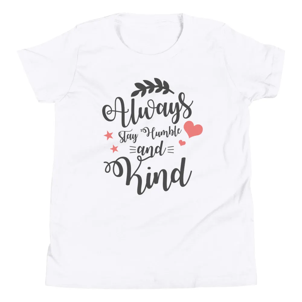 Always Stay Humble and Kind Youth T-Shirt