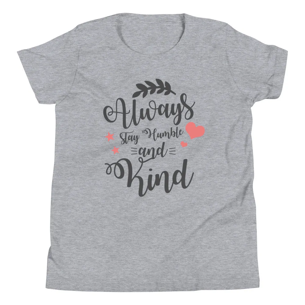 Always Stay Humble and Kind Youth T-Shirt