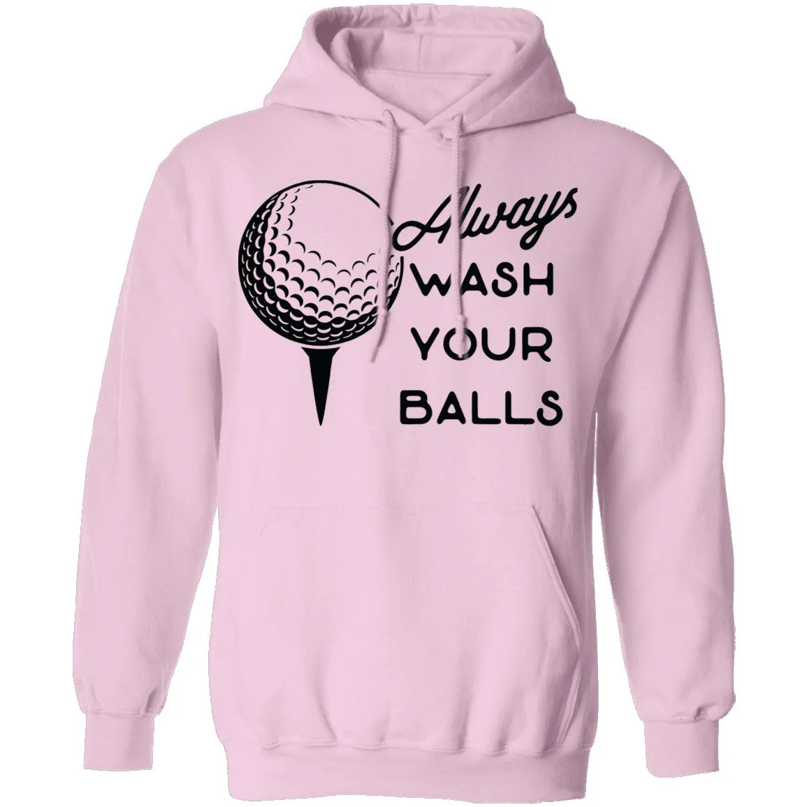 Always Wash Your Balls T-Shirt