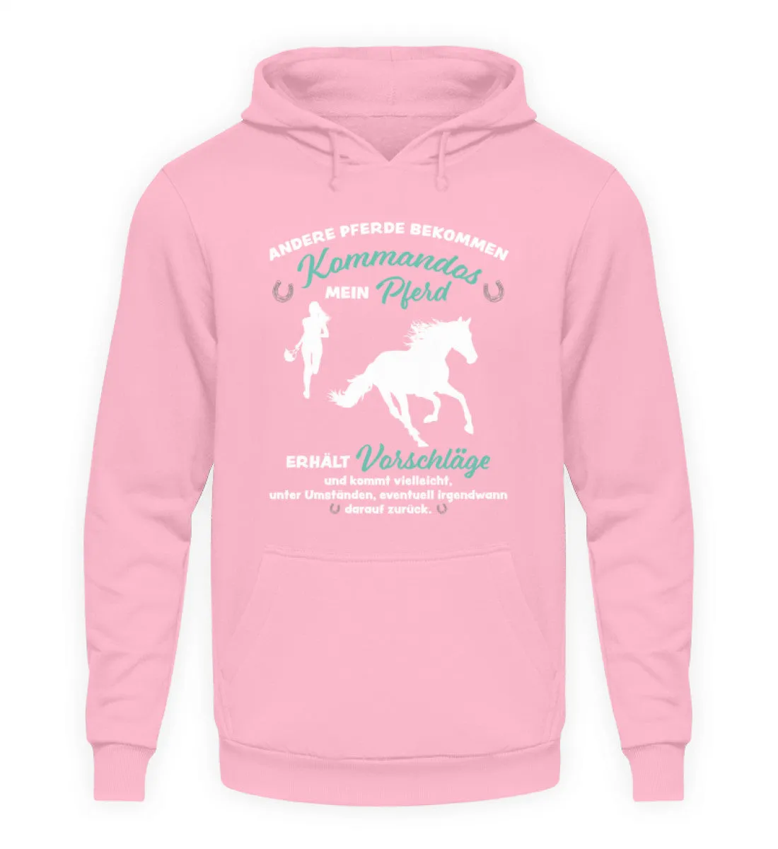 Andere Pferde bekommen Kommandos - mein Pferd erhält Vorschläge  - Unisex Kapuzenpullover Hoodie