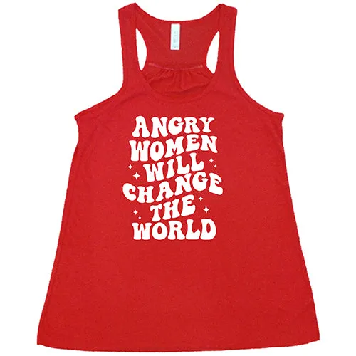 Angry Women Will Change The World Shirt