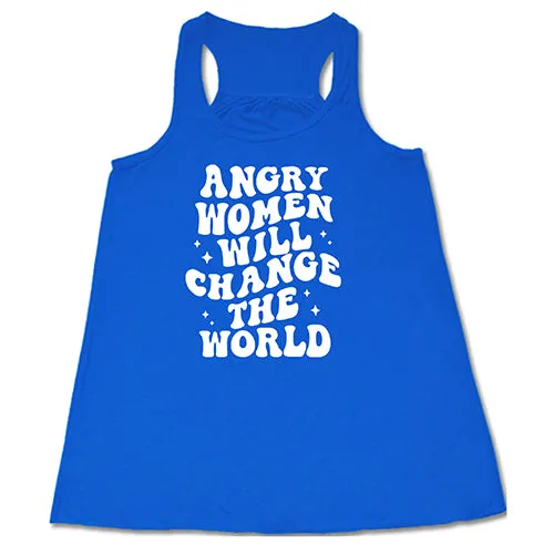 Angry Women Will Change The World Shirt