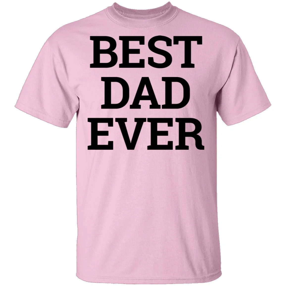 Best Dad Ever copy T-Shirt