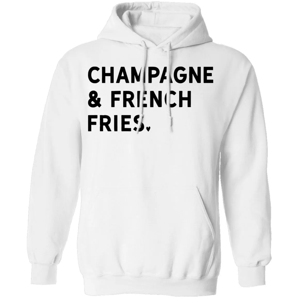 Champagne and French Fries T-Shirt