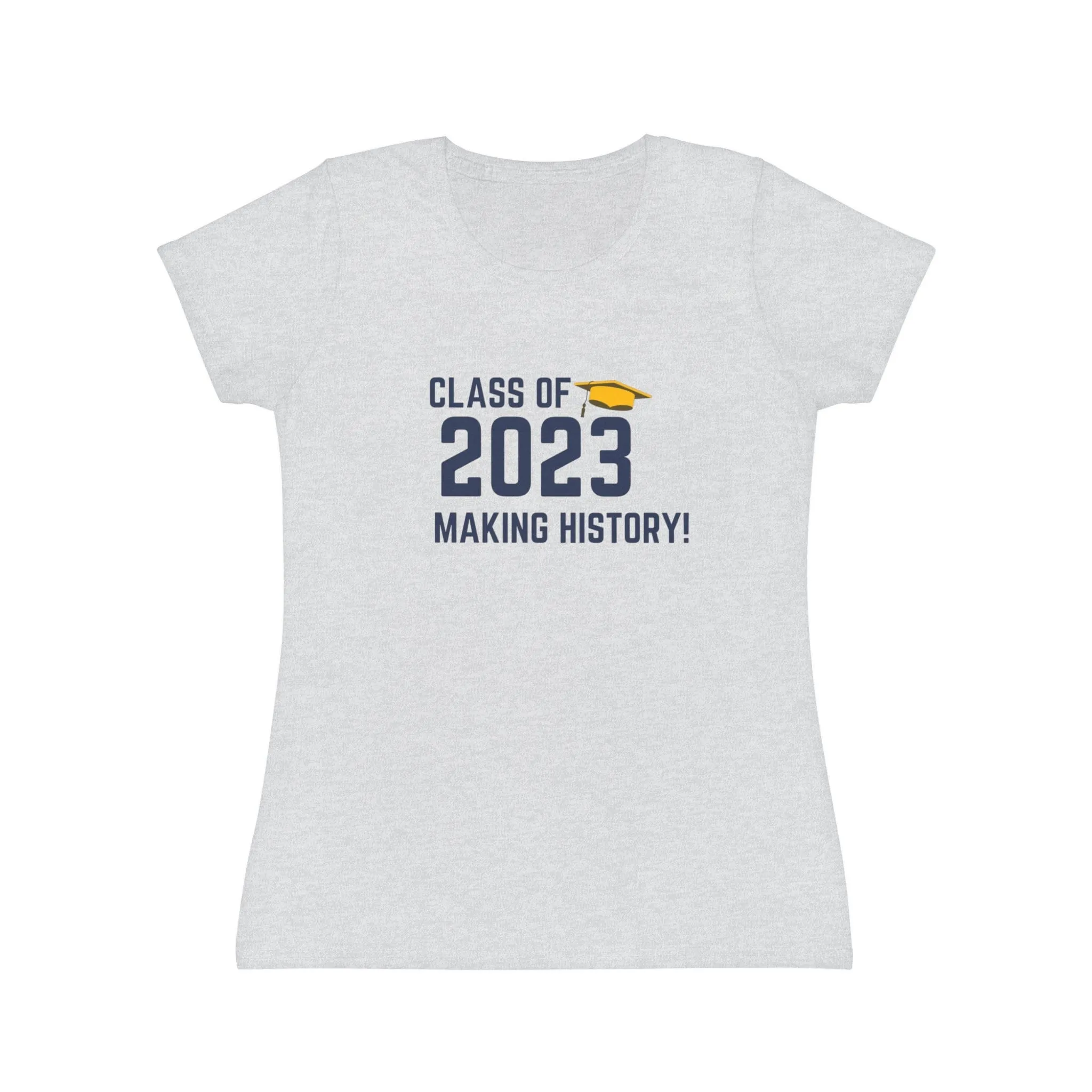 Class of 2023 Making History! - Women's Iconic T-Shirt