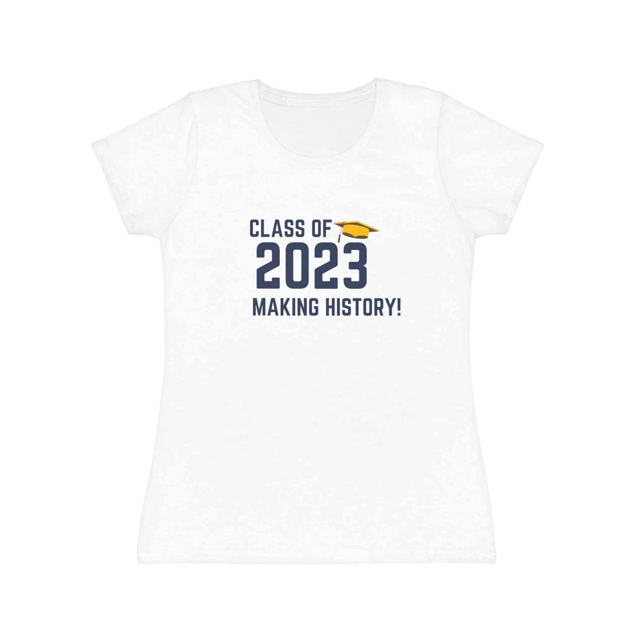 Class of 2023 Making History! - Women's Iconic T-Shirt