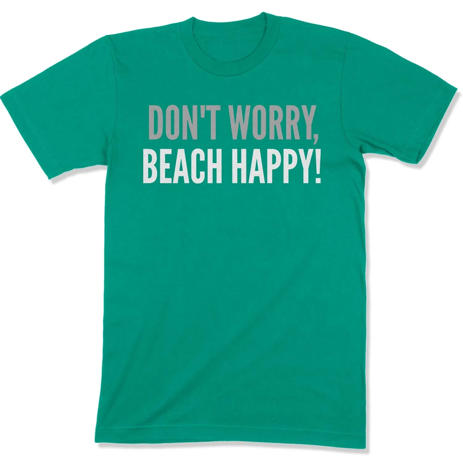 Don't Worry, Beach Happy Unisex T-Shirt