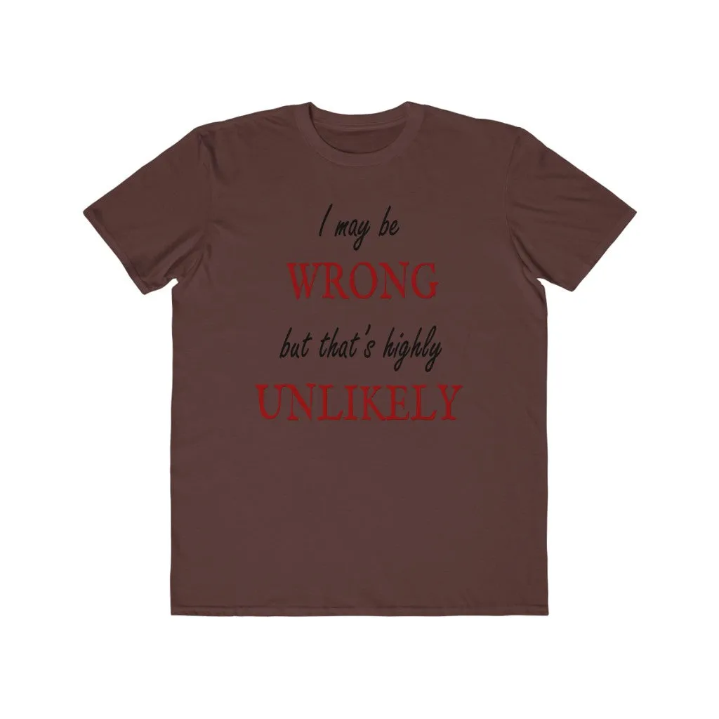 I May Be Wrong, Men's Lightweight Fashion Tee