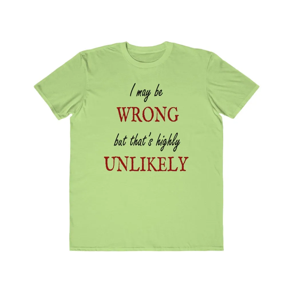 I May Be Wrong, Men's Lightweight Fashion Tee