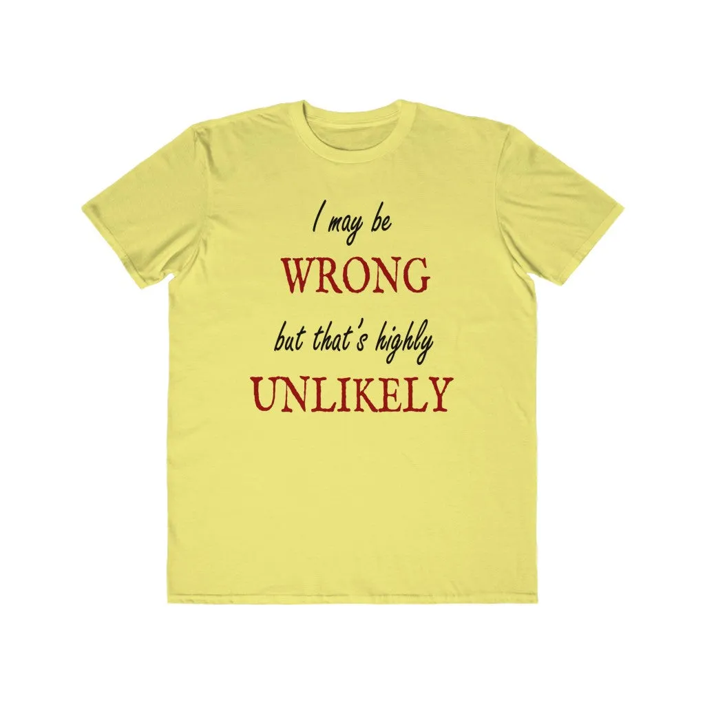 I May Be Wrong, Men's Lightweight Fashion Tee