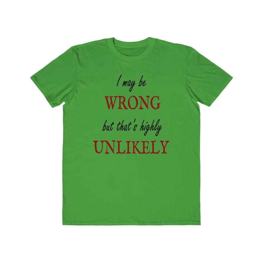 I May Be Wrong, Men's Lightweight Fashion Tee