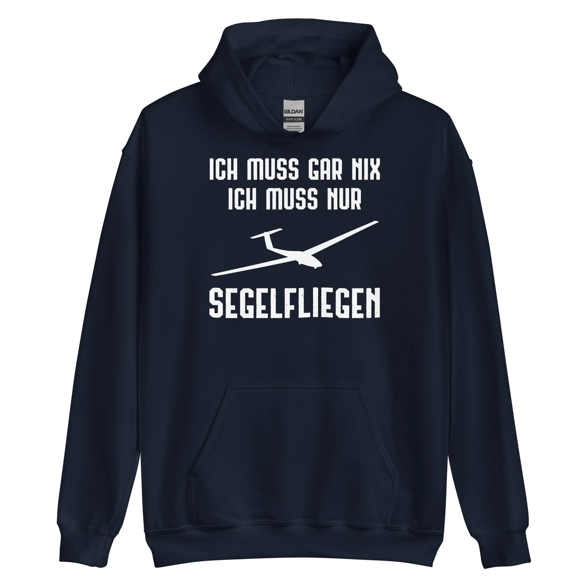 Ich Muss Gar Nix Ich Muss Nur Segelfliegen - Unisex Hoodie