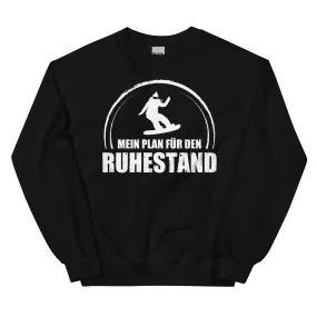 Mein Plan Fur Den Ruhestand 1 - Sweatshirt (Unisex)