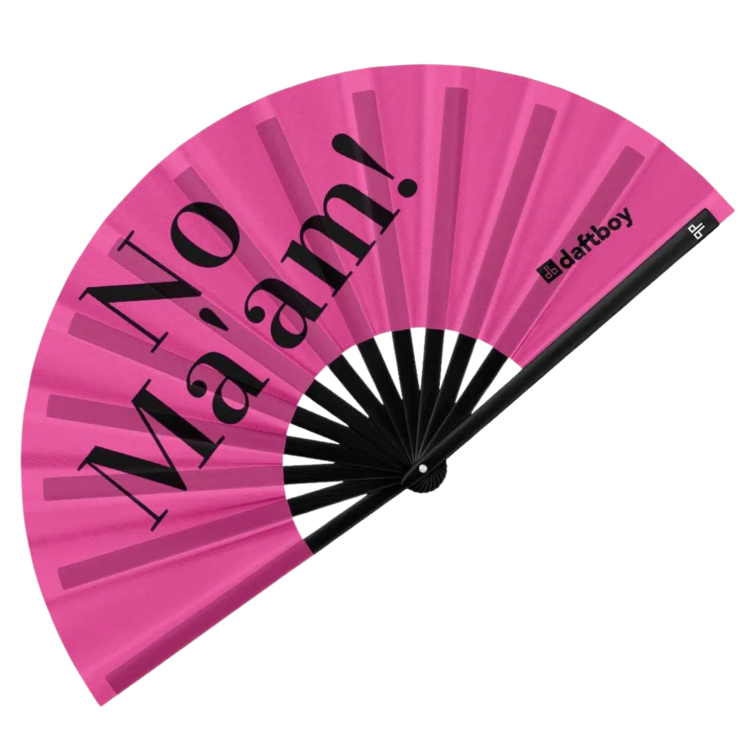 No Ma'am! Fan