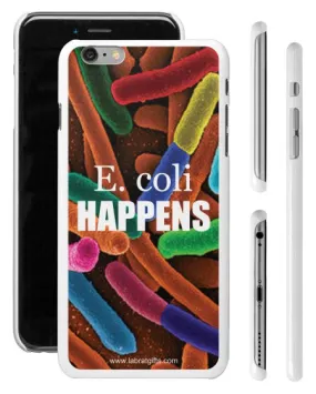 "E. coli Happens" - iPhone 6/6s Plus Case