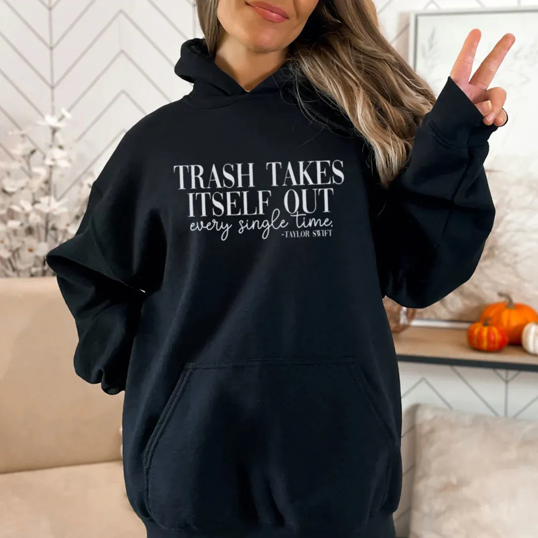 "Trash Takes Itself Out" Hoodie