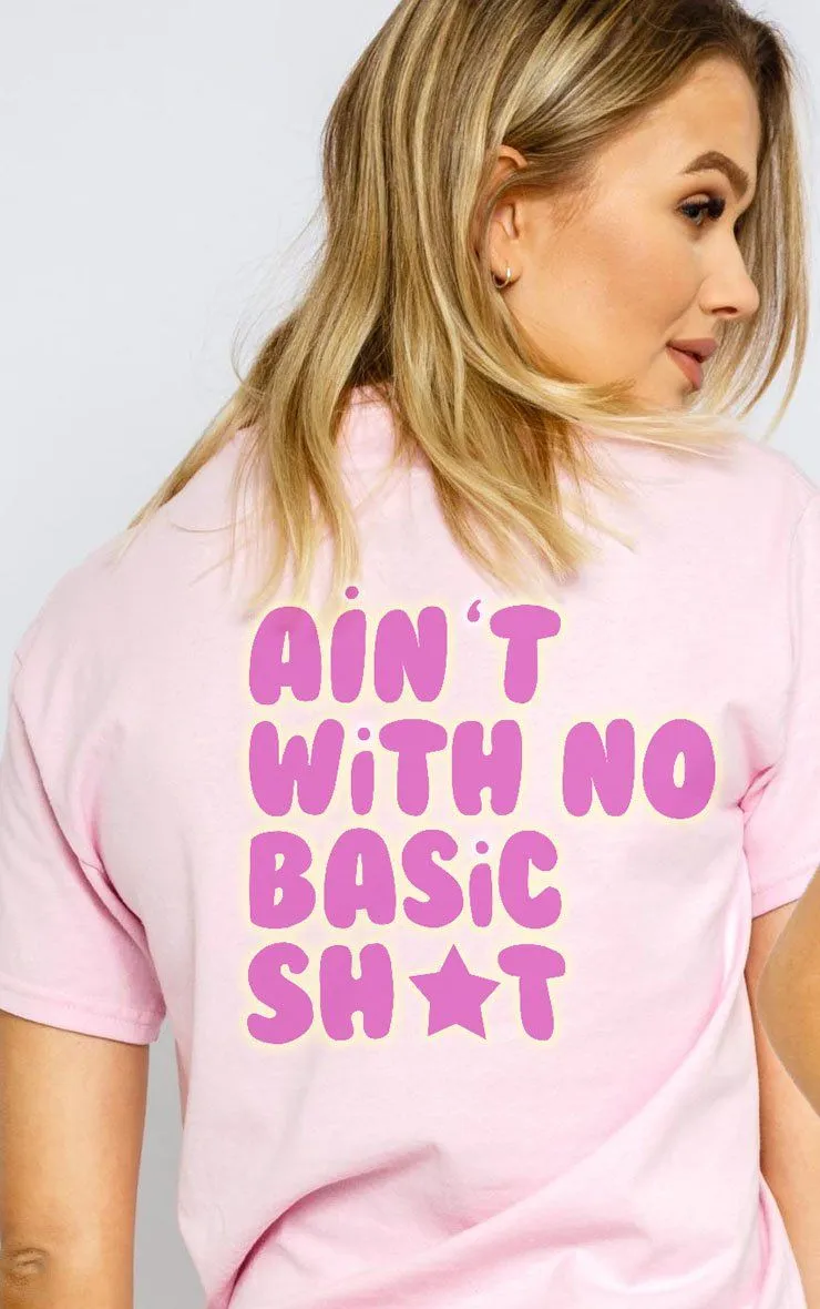 Trap Bae Ain't With No Basic Sh*t Oversized Pink T-Shirt